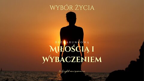 💫Wybór życia: Przyszłość | Wybaczenie i Miłość | Medytacja💫