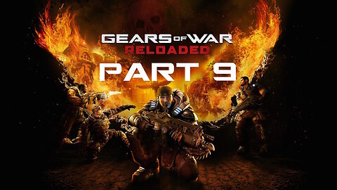 (Let's Play) Gears of War: Reloaded Part 9