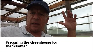 Preparing the Greenhouse for the Summer