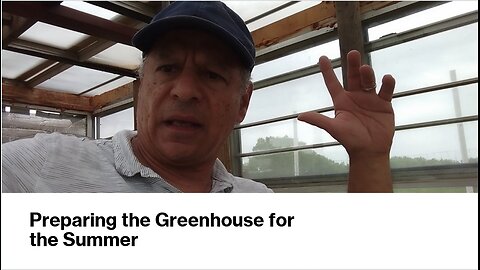 Preparing the Greenhouse for the Summer