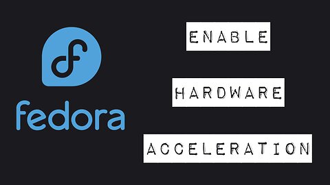 How to Enable Hardware Acceleration in Fedora for OBS & Kdenlive