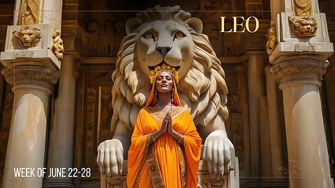 LEO week of JUNE 22 to 28