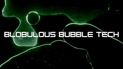 Blobulous "Bubble" Tech