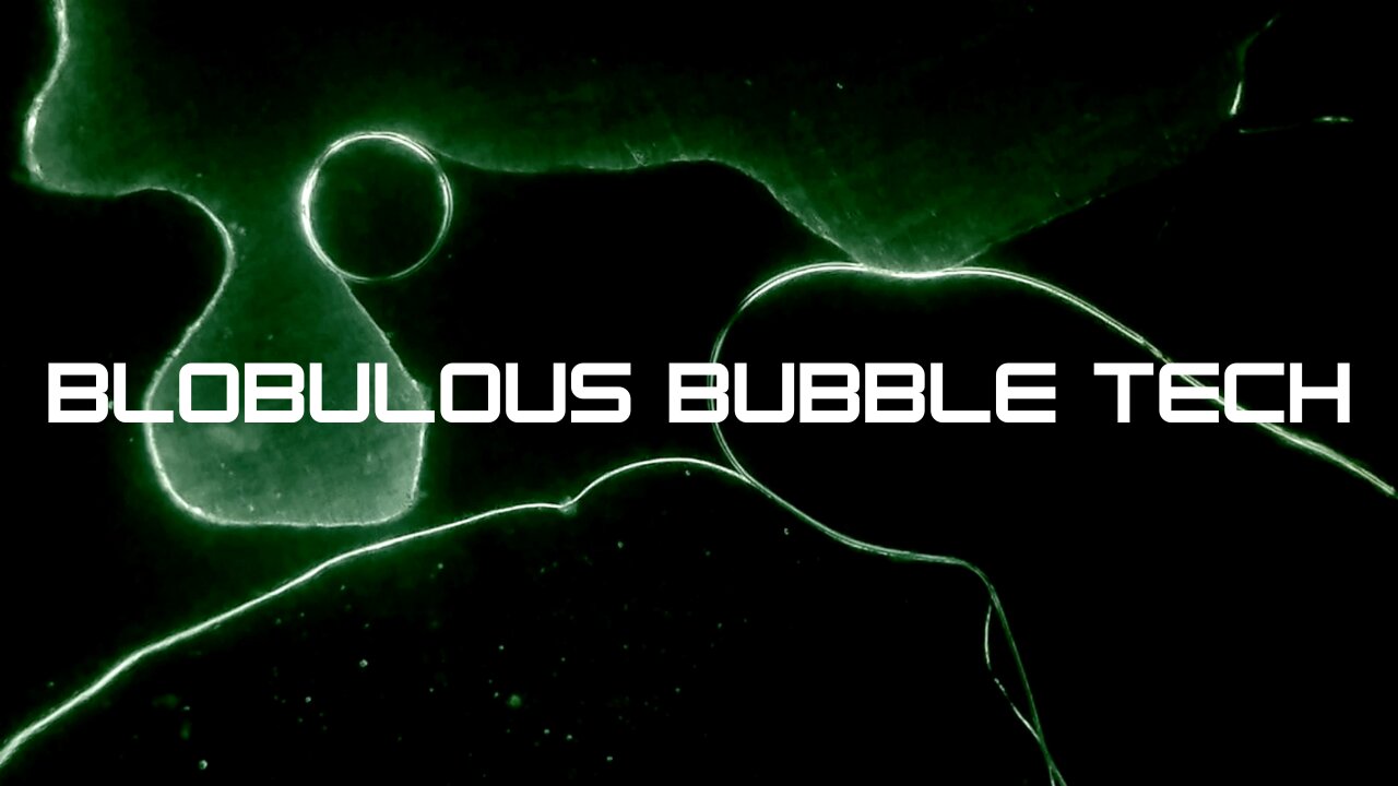 Blobulous "Bubble" Tech