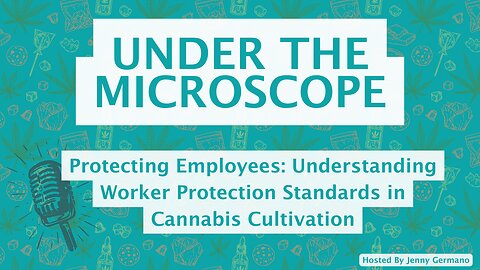 Protecting Employees: Understanding Worker Protection Standards in Cannabis Cultivation