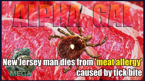 ALPHA GAL: New Jersey man dies from 'meat allergy' caused by tick bite 🔴👉 Watch "Learn How Alpha-Gal Proteins In COVID Shots Are Triggering Meat Allergies Worldwide" Linked BELOW this report