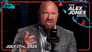 The Alex Jones Show THURSDAY FULL SHOW 7/17/25