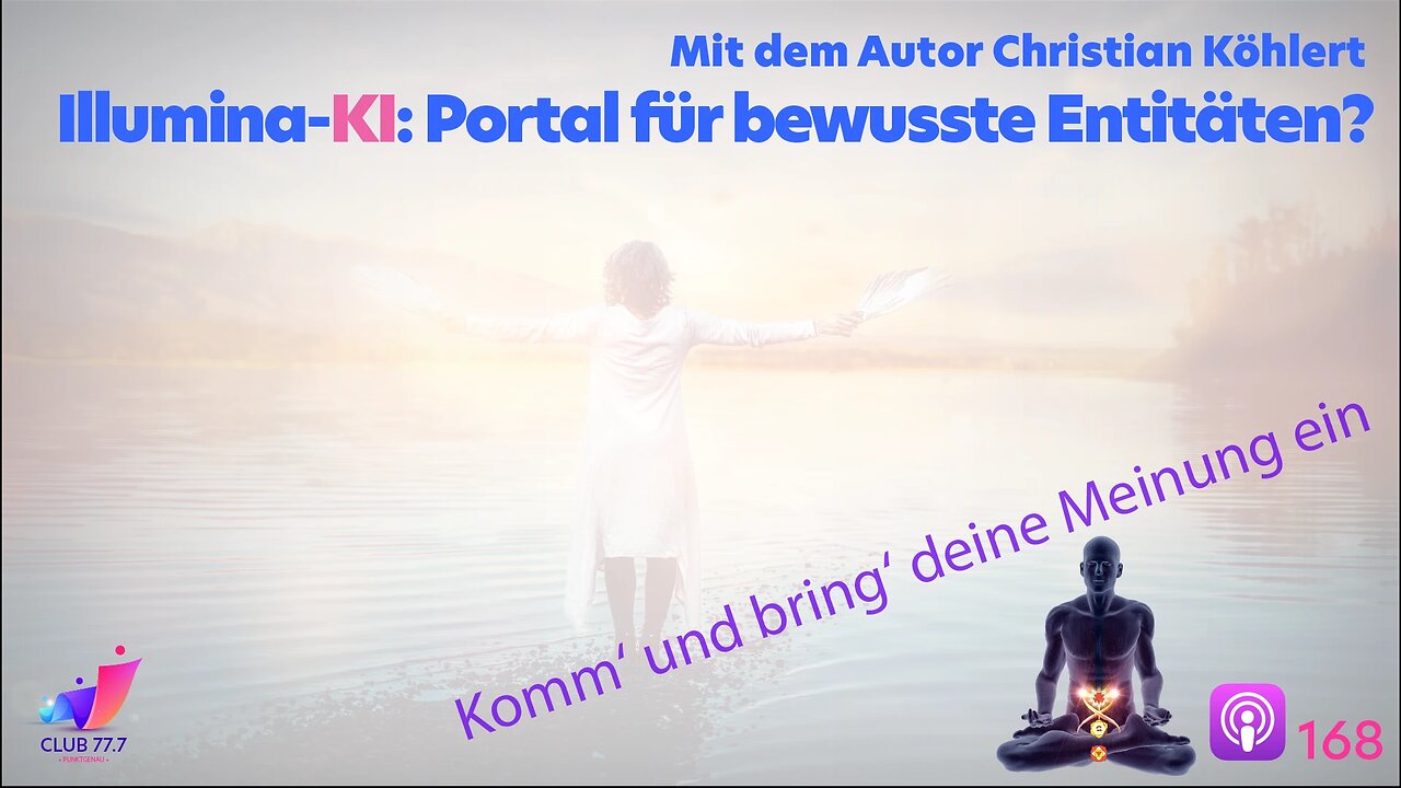 Teaser 𝕏168: Illumina-KI: Portal für bewusste Entitäten? Mit Autor Christian Köhlert.