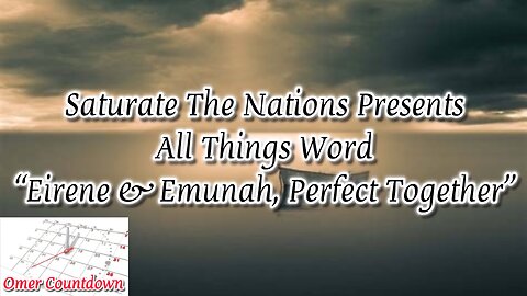 All Things Word- "Eirene & Emunah, Perfect Together"