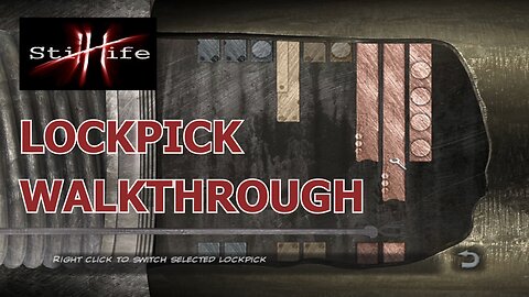 How to solve the Still Life Lockpick Puzzle - Quick Walkthrough