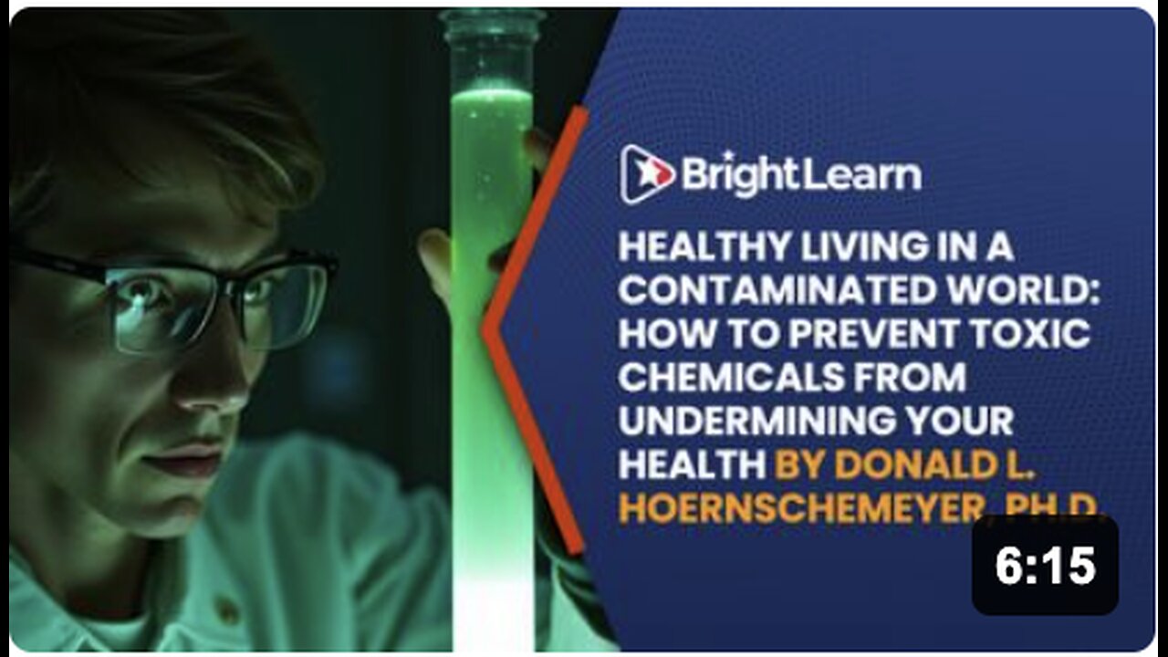 BrightLearn - Healthy Living in a Contaminated World: How to prevent toxic chemicals from undermining your health by Donald Hoernschemeyer