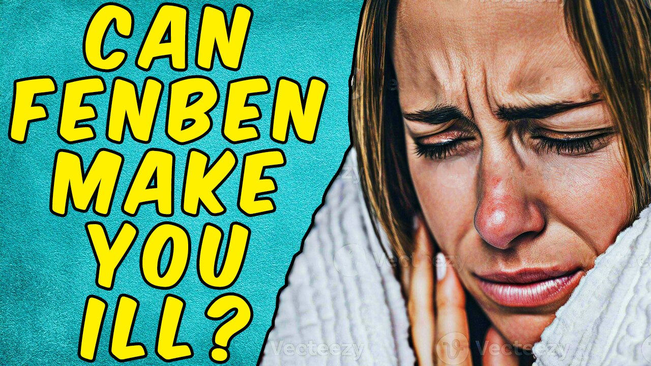 Can Fenbendazole Make You ill?