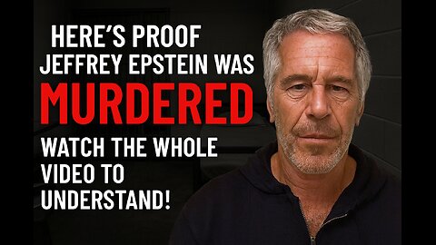PROOF Jeffrey Epstein Was MURDERED Watch The Whole Video To Understand