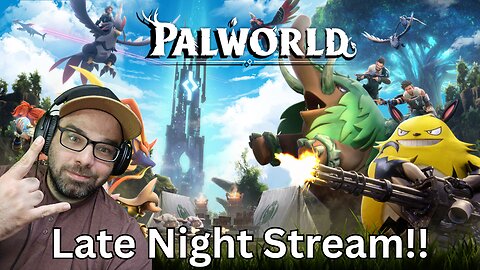 Playing Palworld on a server!! Late Night Stream!!