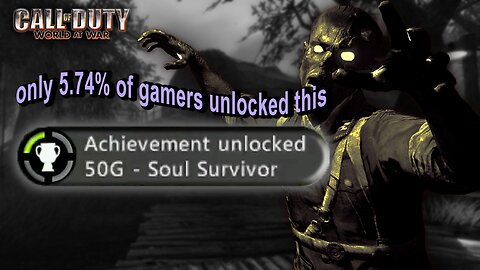 2025...Soul Survivor Achievement - Call of Duty: World at War