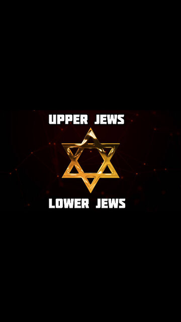 Jewish Hierarchy-UPPER JEWS- LOWER JEWS AND OTHER ABOMINATIONS