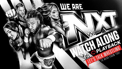 Join Our Live WWE NXT Watch Along & Wrestling Discussion With HEEL OF THE RING PODCAST