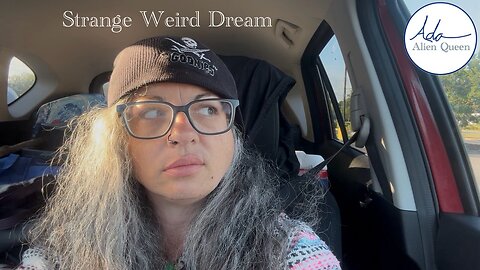 Ada Alien Queen • Rebecca Ann Rumble Rants • Take #00026 • Strange Weird Dream