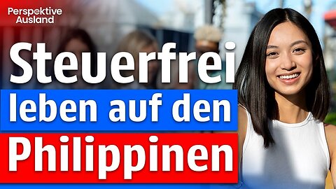 🌴 PHILIPPINEN: Dein STEUERFREIER Zufluchtsort in Asien! 🇵🇭 Die 9 unschlagbaren Vorteile