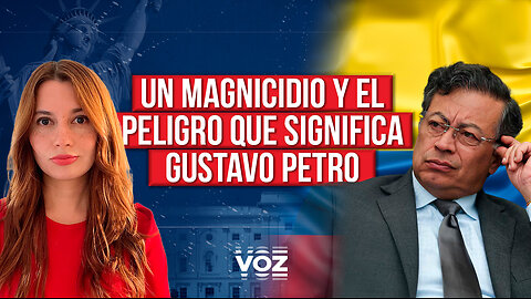 Un magnicidio y el peligro que significa Gustavo Petro