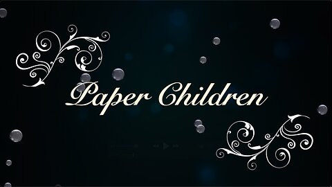 Paper Children - a Lullabye for Mother earth