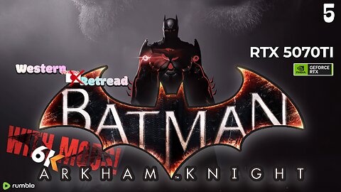 Batman Arkham Knight [6K Reshade Mods] Hardest Difficulty ⋆ Western Retread