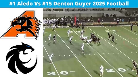 #1 Aledo Vs #15 Denton Guyer 2025 Football