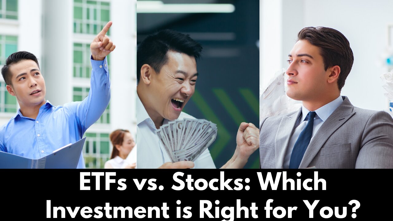ETFs vs. Stocks: Which Investment is Right for You?