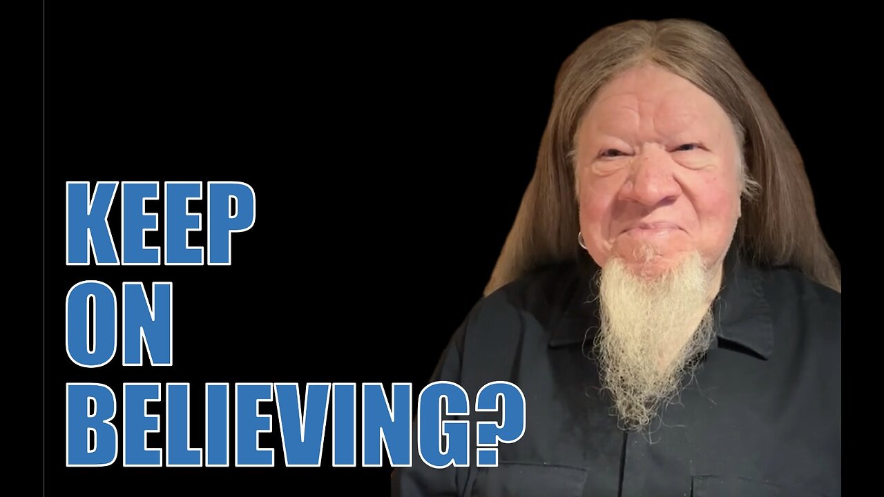 KEEP ON BELIEVING!?
