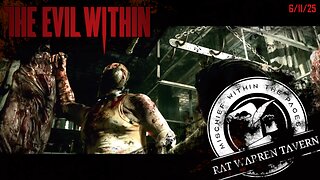 Wicked Wednesday! The Evil Within: Part 1 - 6/11/25