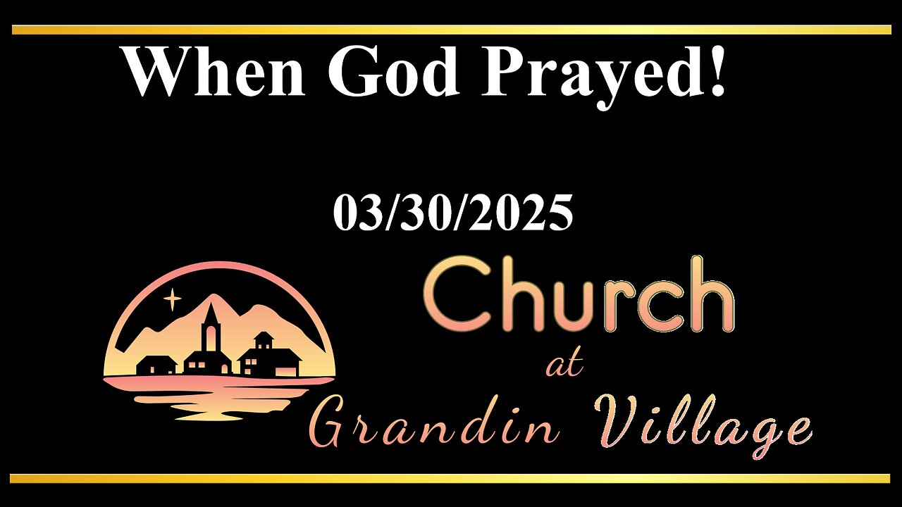 When God Prayed! 03/30/2025