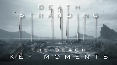 🌊 The Beach - Death Stranding Key Moments – Part 2 (4K) Cinematics