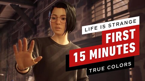 Life Is Strange - True Colors - The First 15 Minutes