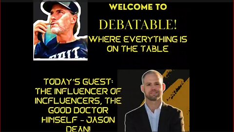 Debatable W/ Dr. Jason Dean