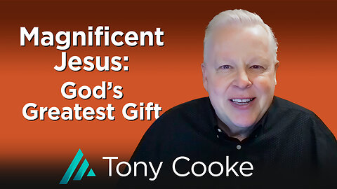 Magnificent Jesus: God’s Greatest Gift, Tony Cooke AMS TV 515