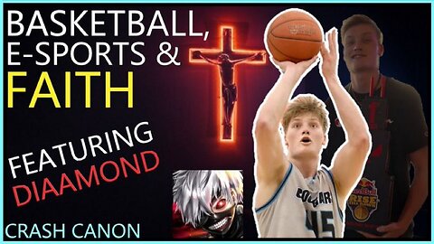 BASKETBALL, VALORANT & CATHOLICISM, WITH DIAAMOND | Crash Canon Podcast Ep. 031