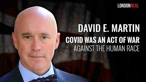 Dr. David Martin: Full interview: Covid Was An Act Of War Against The Human Race!
