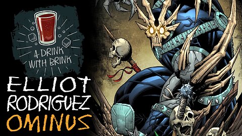 A Drink With Brink 181 | Elliot Rodriguez | Ominus: Avenging Death