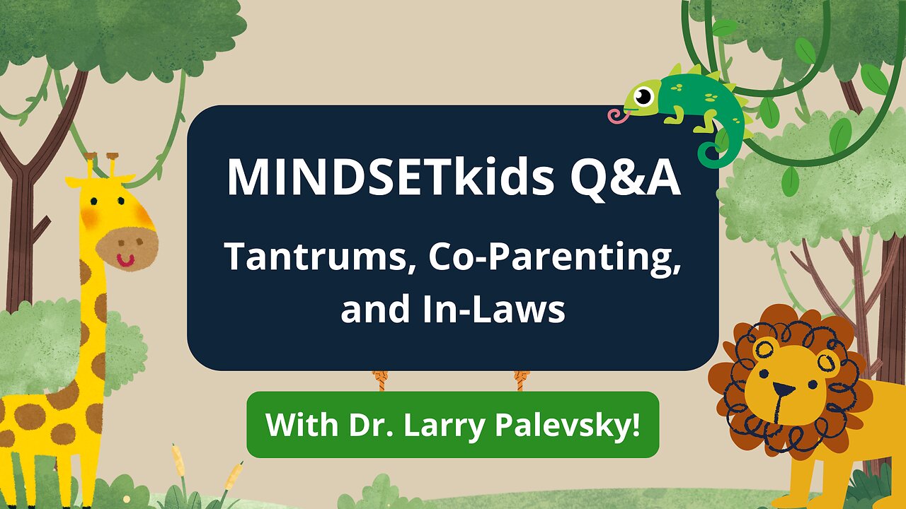 Q&A with Dr. Larry Palevsky - Tantrums, Co-Parenting, and In-Laws