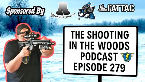 The Shooting In The Woods Podcast Episode 279: Tundra Tactical