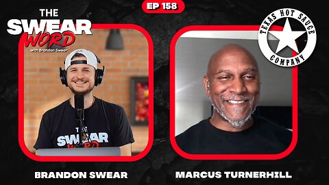 Blazing A Trail Forward |Guest: Marcus Turnerhill of Texas Hot Sauce Company |HoN:THSC | TSW: Ep 158