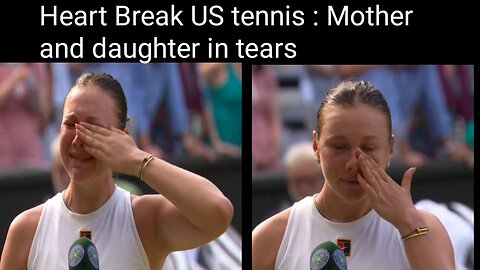 Heart Break US tennis : Mother and daughter in tears