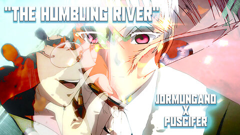 Jormungand x Puscifer "The Humbling River