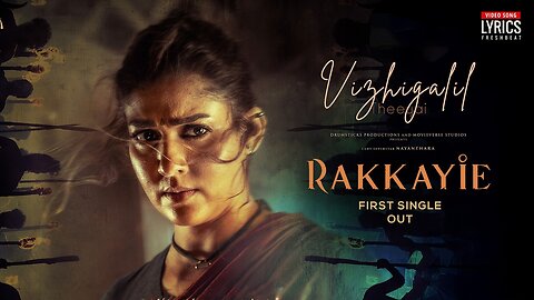 RAKKAYIE | VIZHIGALIL THEEYAI | Nayanthara | Senthil Nallasamy | Govind Vasantha