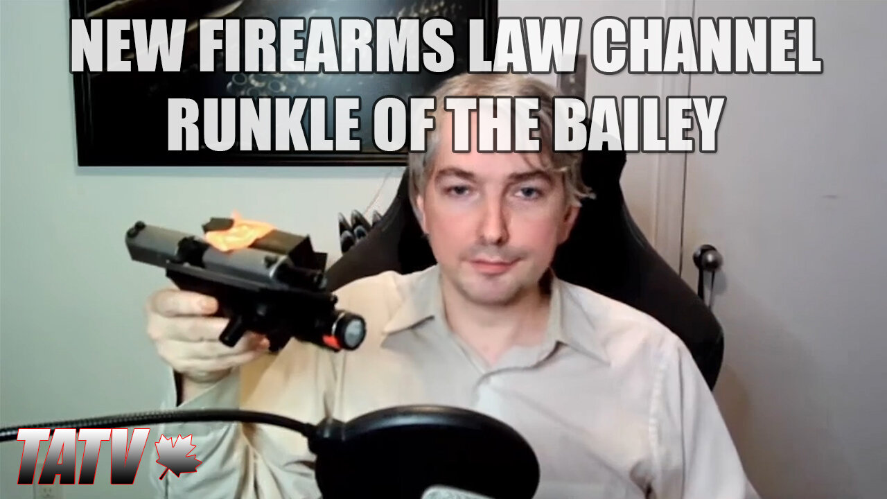 New Firearms Law Channel - Runkle of the Bailey