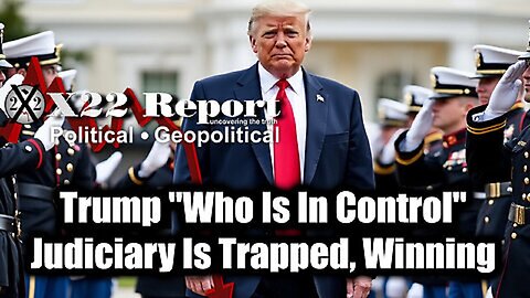 New X22 Report June 25 - New X22 Report- Trump "Who Is In Control", Judiciary Is Trapped, Winning, The Hunt Is On. Bannons War Room