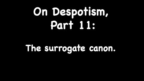 On Despotism, Part 11