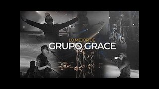 Grupo Grace - Lo Mejor Grandes Éxitos - Alabanza Musica Cristiana.