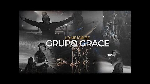 Grupo Grace - Lo Mejor Grandes Éxitos - Alabanza Musica Cristiana.