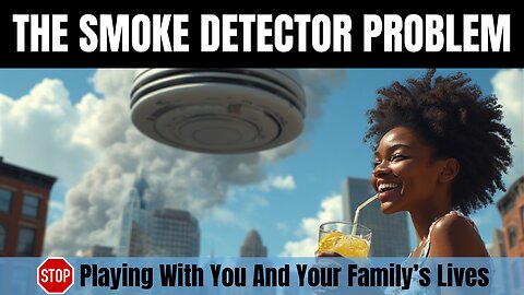 The Smoke Detector Problem | Stop Playing With You And Your Family’s Lives